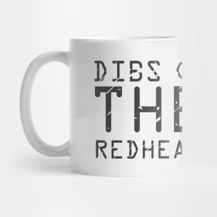 DIBS ON THE REDHEAD Mug